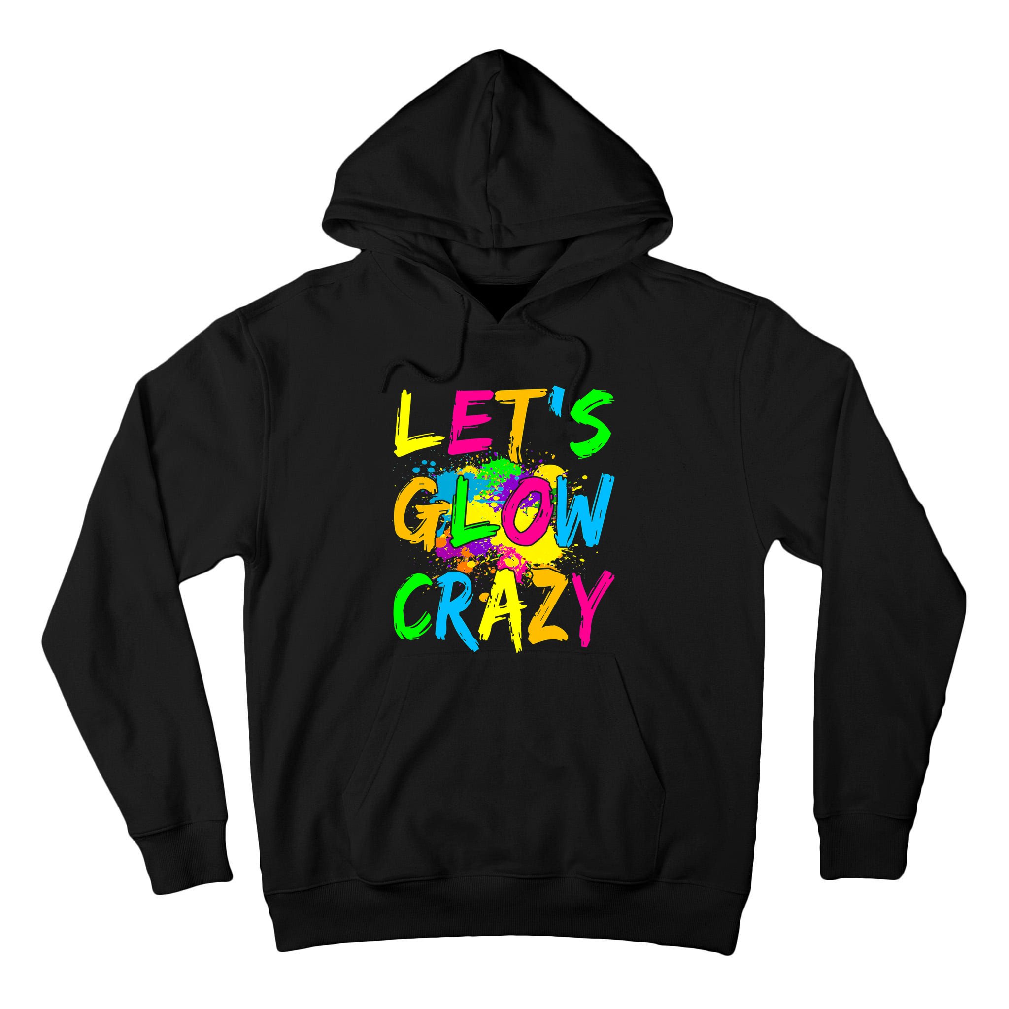 Let's Glow Crazy Glow Party 80s Retro Costume Party Lover Tall Hoodie