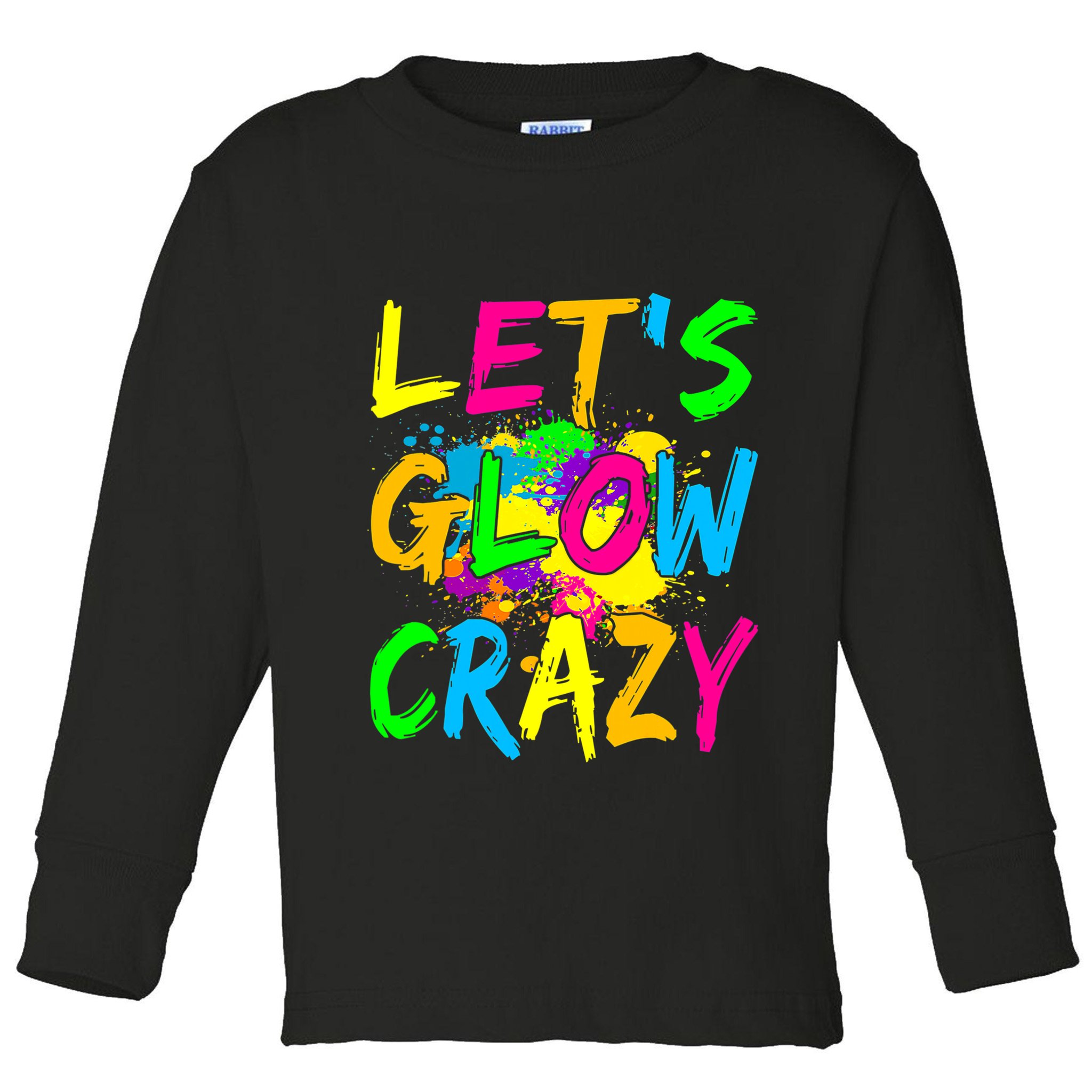 Let's Glow Crazy Glow Party 80s Retro Costume Party Lover Toddler Long Sleeve Shirt