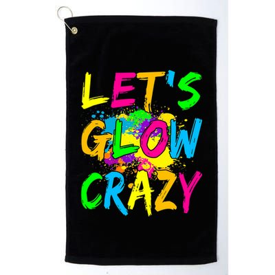 Let's Glow Crazy Glow Party 80s Retro Costume Party Lover Golf Towel