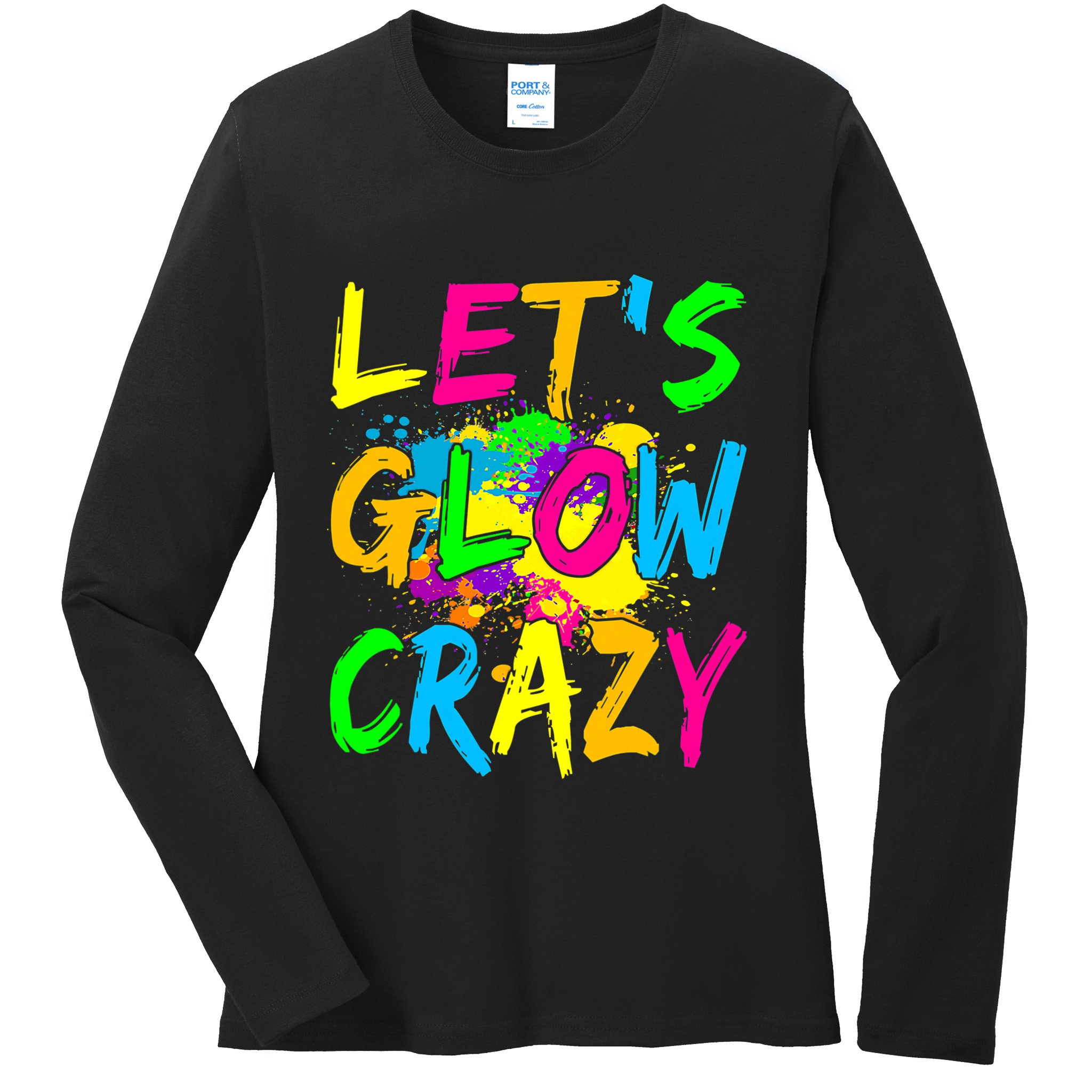 Let's Glow Crazy Glow Party 80s Retro Costume Party Lover Ladies Long Sleeve Shirt