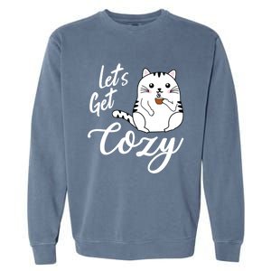 LetS Get Cozy Cat With Hot Coffee Coco Tea Or Cider Cute Gift Garment-Dyed Sweatshirt