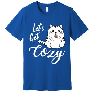 LetS Get Cozy Cat With Hot Coffee Coco Tea Or Cider Cute Gift Premium T-Shirt