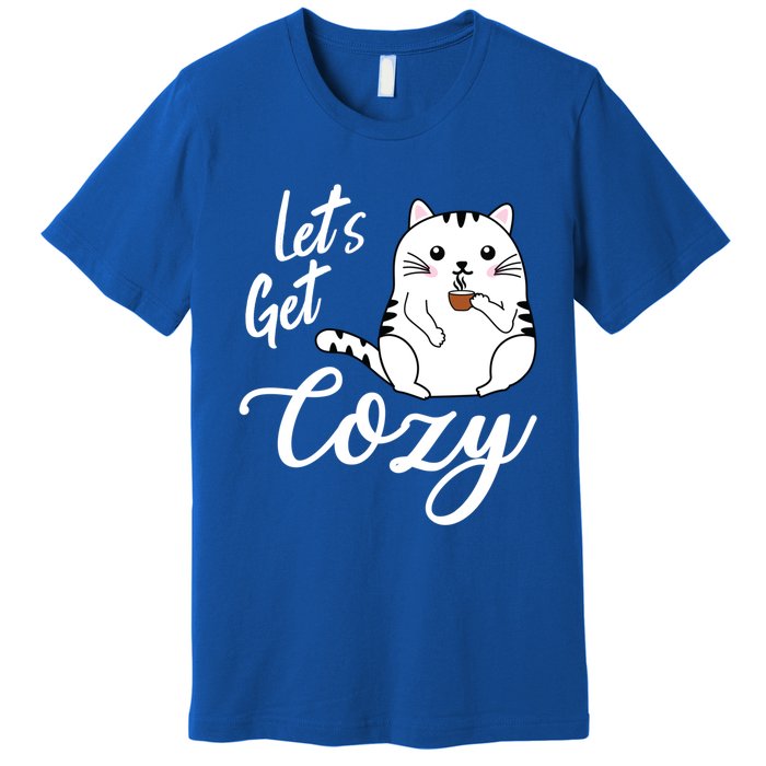 LetS Get Cozy Cat With Hot Coffee Coco Tea Or Cider Cute Gift Premium T-Shirt