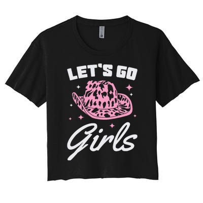 LetS Go Cowgirl Southern Western Cute Cowboy Hat Gift Women's Crop Top Tee