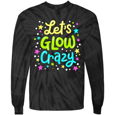 Lets Glow Crazy 80s Party Outfit Retro 1980s 80s Lover Tie-Dye Long Sleeve Shirt