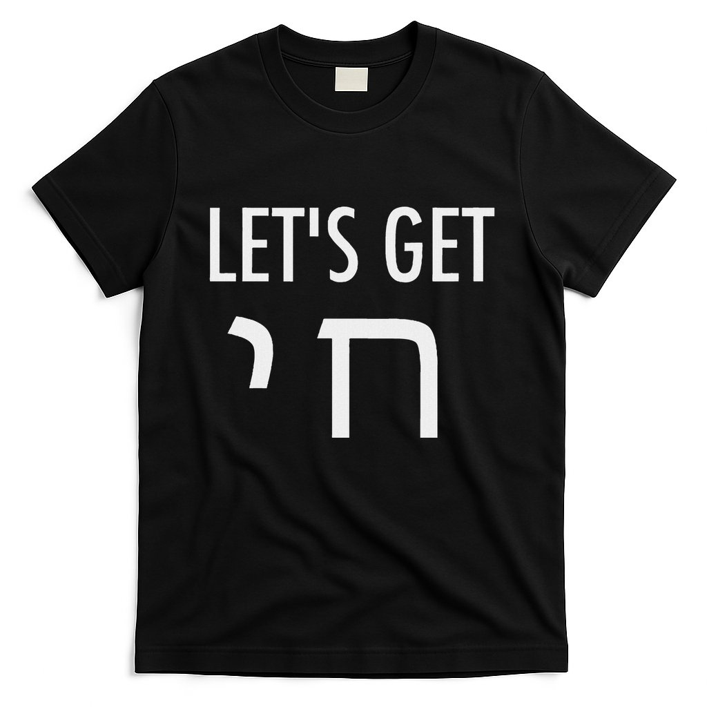LetS Get Chai Hebrew Letter Styled T-Shirt