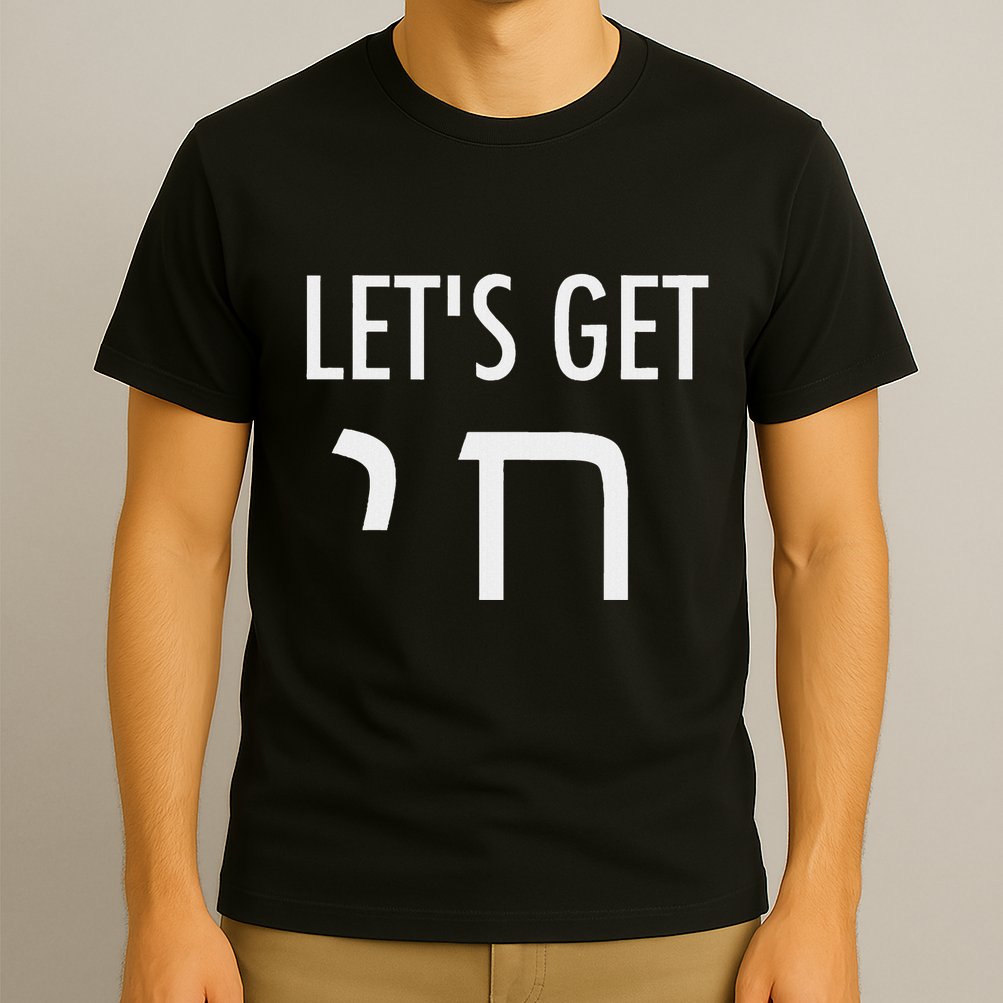 LetS Get Chai Hebrew Letter Styled T-Shirt