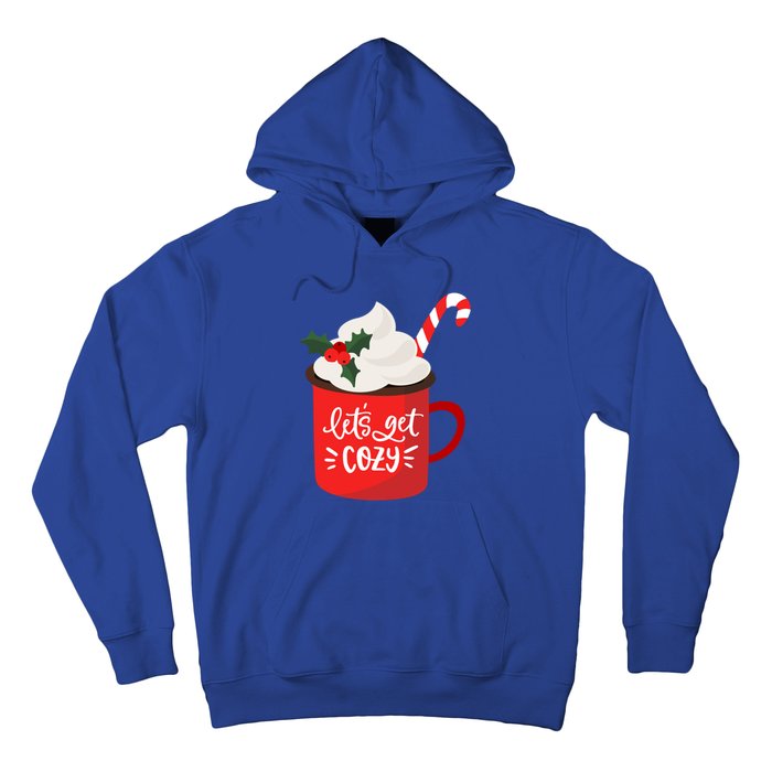 LetS Get Cozy For Christmas Great Gift Hoodie