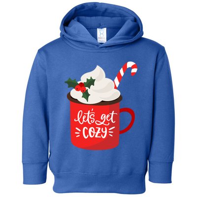 LetS Get Cozy For Christmas Great Gift Toddler Hoodie