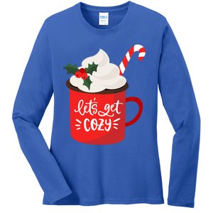 LetS Get Cozy For Christmas Great Gift Ladies Long Sleeve Shirt