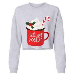 LetS Get Cozy For Christmas Great Gift Cropped Pullover Crew