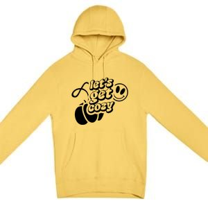 LetS Get Cozy Funny Graphic Tees And Meaningful Gift Premium Pullover Hoodie