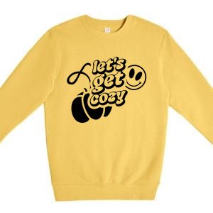 LetS Get Cozy Funny Graphic Tees And Meaningful Gift Premium Crewneck Sweatshirt