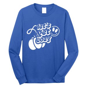 LetS Get Cozy Funny Graphic Tees And Meaningful Gift Long Sleeve Shirt