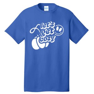 LetS Get Cozy Funny Graphic Tees And Meaningful Gift Tall T-Shirt