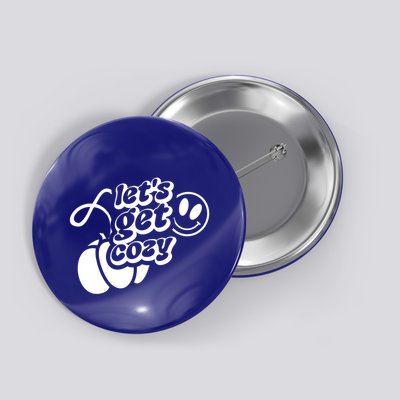 LetS Get Cozy Funny Graphic Tees And Meaningful Gift Button