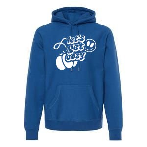 LetS Get Cozy Funny Graphic Tees And Meaningful Gift Premium Hoodie