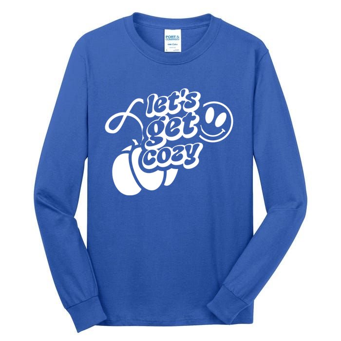 LetS Get Cozy Funny Graphic Tees And Meaningful Gift Tall Long Sleeve T-Shirt