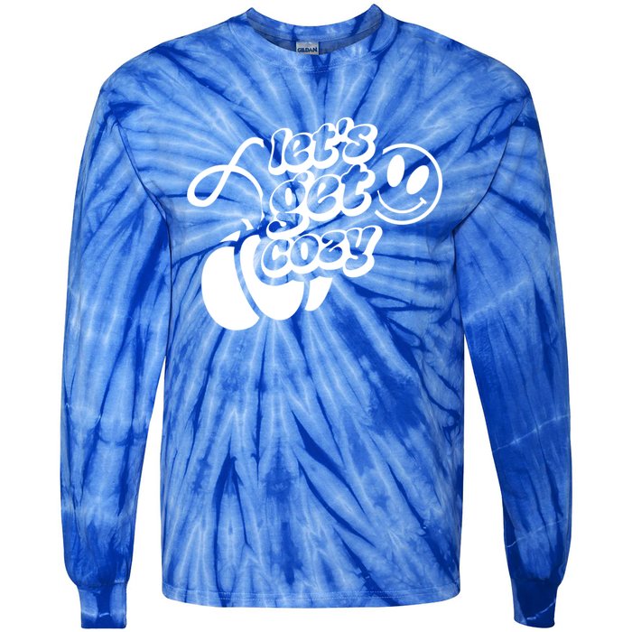 LetS Get Cozy Funny Graphic Tees And Meaningful Gift Tie-Dye Long Sleeve Shirt