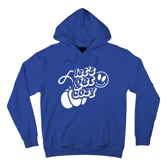 LetS Get Cozy Funny Graphic Tees And Meaningful Gift Tall Hoodie