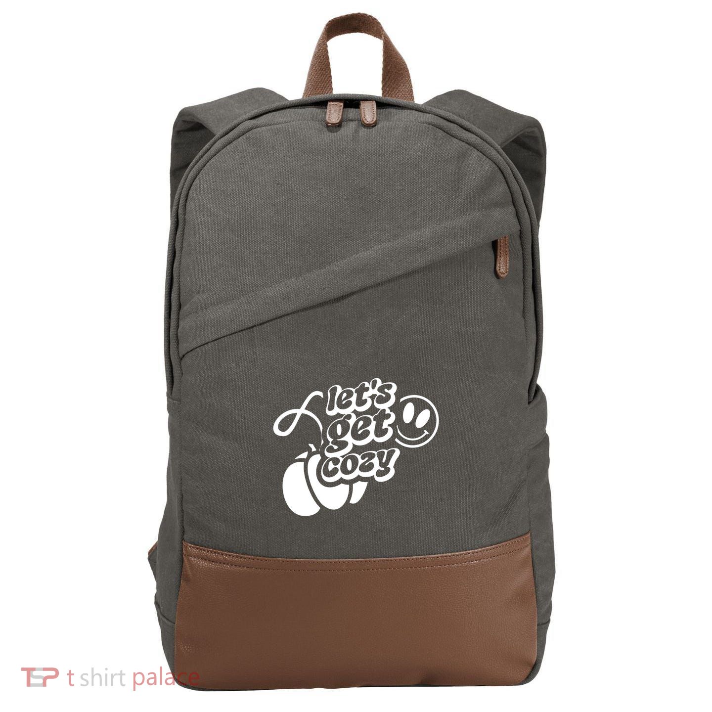 LetS Get Cozy Funny Graphic Tees And Meaningful Gift Cotton Canvas Backpack