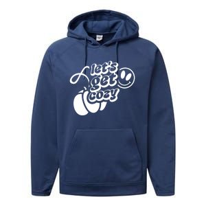 LetS Get Cozy Funny Graphic Tees And Meaningful Gift Performance Fleece Hoodie