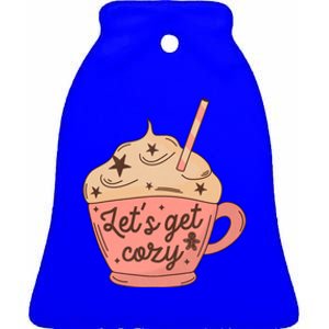 LetS Get Cozy Hot Chocolate Graphic Gift Ceramic Bell Ornament