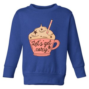 LetS Get Cozy Hot Chocolate Graphic Gift Toddler Sweatshirt