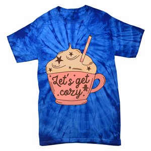 LetS Get Cozy Hot Chocolate Graphic Gift Tie-Dye T-Shirt