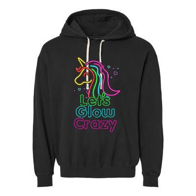 Lets Glow Crazy Glow Party Unicorn Lover Birthday Garment-Dyed Fleece Hoodie