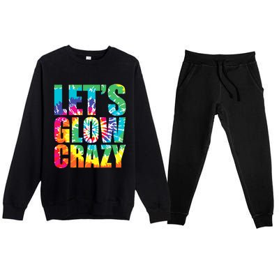 Let´S Glow Crazy Retro Colorful Quote Group Team Tie Dye Premium Crewneck Sweatsuit Set