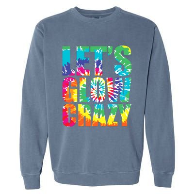 Let´S Glow Crazy Retro Colorful Quote Group Team Tie Dye Garment-Dyed Sweatshirt