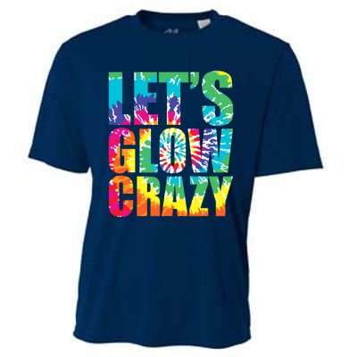 Let´S Glow Crazy Retro Colorful Quote Group Team Tie Dye Cooling Performance Crew T-Shirt