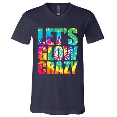 Let´S Glow Crazy Retro Colorful Quote Group Team Tie Dye V-Neck T-Shirt