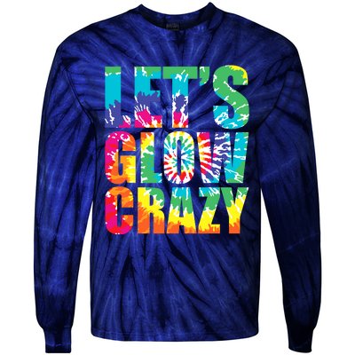 Let´S Glow Crazy Retro Colorful Quote Group Team Tie Dye Tie-Dye Long Sleeve Shirt