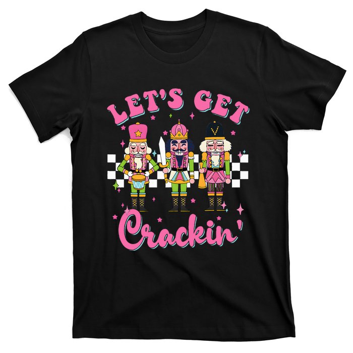 Lets Get Crackin Three Nutcrackers Christmas T-Shirt