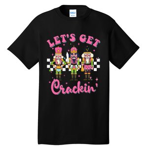 Lets Get Crackin Three Nutcrackers Christmas Tall T-Shirt