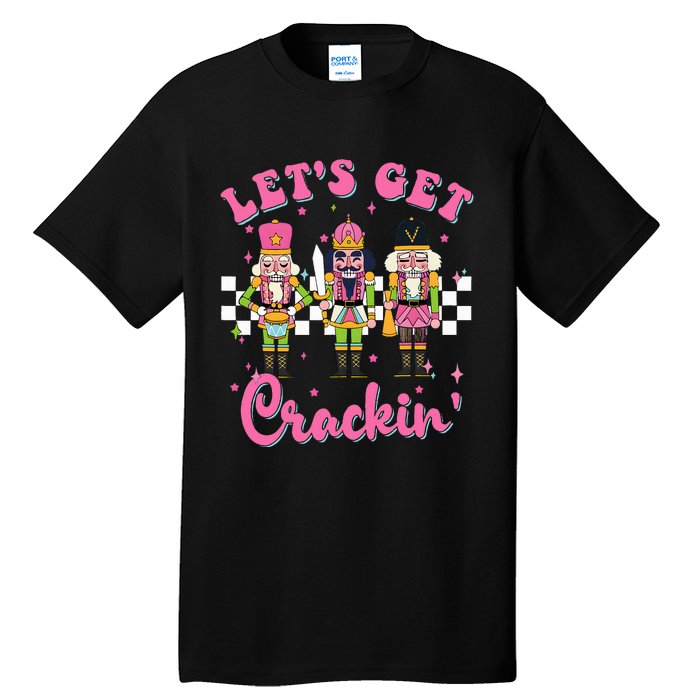 Lets Get Crackin Three Nutcrackers Christmas Tall T-Shirt