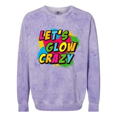 Let Glow Crazy Retro Colorful Quote Group Team Tie Dye Colorblast Crewneck Sweatshirt