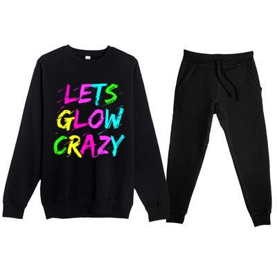 Let Glow Crazy Retro Colorful Quote Group Team Tie Dye Premium Crewneck Sweatsuit Set