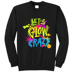 Let's Glow Crazy Glow Party Retro 80s Colors Party Lover Sweatshirt