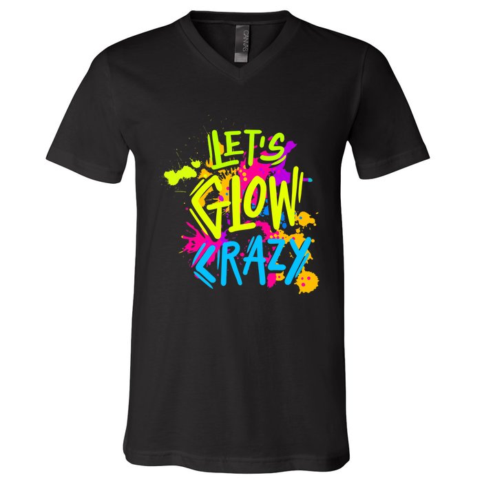 Let's Glow Crazy Glow Party Retro 80s Colors Party Lover V-Neck T-Shirt