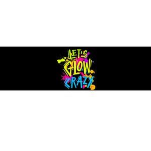 Let's Glow Crazy Glow Party Retro 80s Colors Party Lover Bumper Sticker