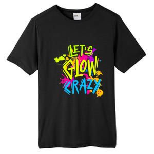 Let's Glow Crazy Glow Party Retro 80s Colors Party Lover Tall Fusion ChromaSoft Performance T-Shirt