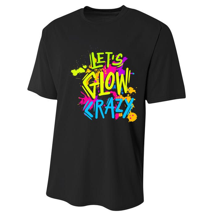 Let's Glow Crazy Glow Party Retro 80s Colors Party Lover Performance Sprint T-Shirt