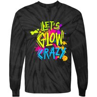 Let's Glow Crazy Glow Party Retro 80s Colors Party Lover Tie-Dye Long Sleeve Shirt