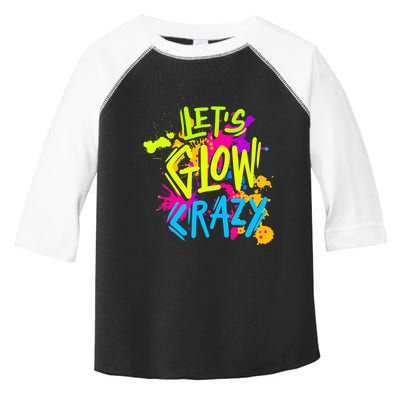 Let's Glow Crazy Glow Party Retro 80s Colors Party Lover Toddler Fine Jersey T-Shirt