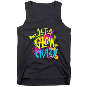 Let's Glow Crazy Glow Party Retro 80s Colors Party Lover Tank Top