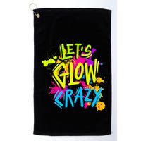 Let's Glow Crazy Glow Party Retro 80s Colors Party Lover Golf Towel