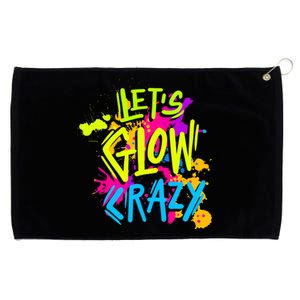 Let's Glow Crazy Glow Party Retro 80s Colors Party Lover Grommeted Golf Towel